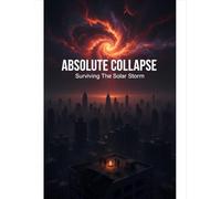Absolute Collapse: Surviving The Solar Storm
