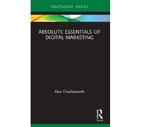 Absolute Essentials Of Digital Marketing