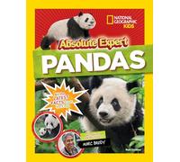 Absolute Expert: Pandas: All the Latest Facts From the Field With National Geographic Explorer Mark Brody