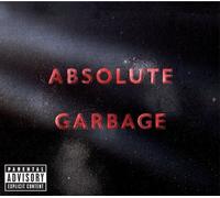 Absolute Garbage by Garbage (2007-07-24?