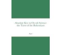 Absolute Key To Occult Science The Tarot Of The Bohemians