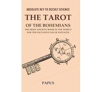 Absolute Key to Occult Science: The Tarot of the Bohemians The Most Ancient Book in the World for the Exclusive Use of Initiates [Hardcover]