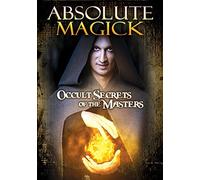 Absolute Magick: Occult Secrets of The Masters