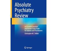 Absolute Psychiatry Review: An Essential Question and Answer Study Guide for Trainees and Practitioners