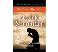 Absolute Surrender: A Call to Radical, Spirit-Filled Christianity - [Version Originale] Andrew Murray (Auteur)