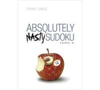 Absolutely Nasty Sudoku Level 2 by Frank Longo Frank Longo (Auteur)
