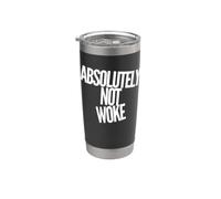 Absolutely Not Woke - Anti-Woke - Discours libre - Politique Gobelet isotherme en acier inoxydable double paroi