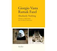 Absolutely nothing Giorgio Vasta (Auteur), Ramak Fazel (Photographie), Louise Boudonnat (Traduction)