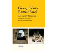 Absolutely nothing Histoires et disparitions dans les déserts américains - Giorgio Vasta - Verdier - broché - Roman