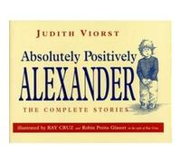 Absolutely Positively Alexander by Judith Viorst & Illustrated by Ray Cruz & Illustrated by Robin Preiss Glasser Judith Viorst (Auteur)