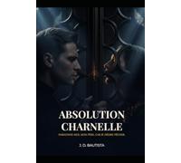 Absolution Charnelle: Pardonne-moi, mon Père, car je désire pécher.