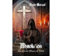 ABSOLUTION: Les aventures d'Amaury de Villiers, Inquisiteur