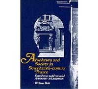Absolutism and Society in Seventeenth-Century France, Cambridge Studies in Early Modern History William Beik (Auteur)