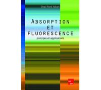 Absorption et fluorescence : principes et applications Principes et applications - Jihad René Albani - Technique Et Documentation - broché - Etude