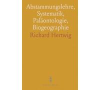 Abstammungslehre, Systematik, Paläontologie, Biogeographie