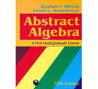 Abstract Algebra: A First Undergraduate Course