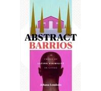Abstract Barrios by Johana Londono Johana Londono (Auteur)
