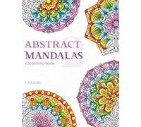 Abstract Mandalas 2 Colouring Book: 50 Original Mandala Designs For Relaxation