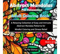 Abstract Mandalas for Relaxation: A Soothing Coloring Experience with Light and Airy Mandala Patterns for Everyday Stress Relief