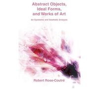 Abstract Objects, Ideal Forms, And Works Of Art