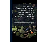 Abstract of Proceedings of the South London Entomological & Natural History Society Volume 1890-94