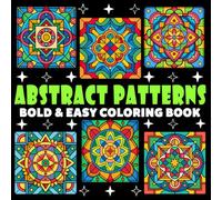Abstract Patterns Coloring Book | Bold and Easy Coloring Book: 70 Pages - 8.5" x 8.5" - For Mandala Lovers