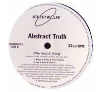 Abstract Truth - (We Had) a Thing