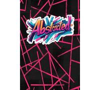Abstracted: A Sketchbook Journal for Inspired Creators: 100 Blank Pages for Drawing, Doodles, and Art Practice - Great for Artists, Students, and Creative Souls
