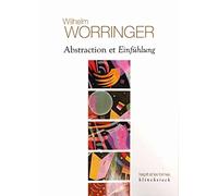 Abstraction et Einfühlung. Contribution à la psychologie du style