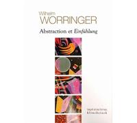 Abstraction et Einfühlung Ein Beitrag zur Stilpschychologie - Wilhelm Worringer - Klincksieck - broché - Essai