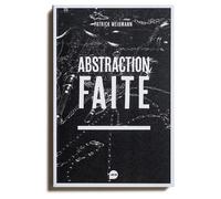 Abstraction faite - Patrick Weidmann - Loco - broché - Monographie