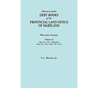 Abstracts Of The Debt Books Of The Provincial Land Office Of Maryland. Worcester County, Volume Ii. Liber 54
