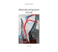 Abstrakt auf grauem Grund: Erzählung