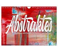 Abstraktes - Harmonie des Zufalls in Formen und Farben (Wandkalender 2026 DIN A4 quer), CALVENDO Monatskalender: Kalender zum Thema abstrakte Malerei