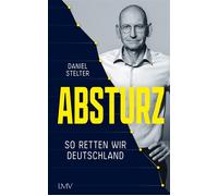 Absturz So retten wir Deutschland - Daniel Stelter - Langen-Müller - ebook (ePub) - Livre
