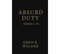 Absurd Duty: Six books in one cover