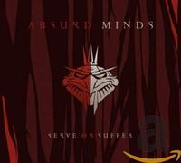 Absurd Minds - Serve Or Suffer [Import]