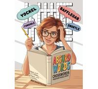 Absurd Words Crosswords: 60 Challenging Vocabulary Freeform Puzzles Book, with Rare, Obscure, and Superfluous Wordiness. Crafted for the Ardent Cruciverbalist, Logophiles, Adults, Teens, and Seniors.