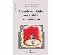 ABSURDE ET DERISION DANS LE THEATRE EST-EUROPEEN