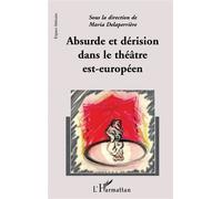 ABSURDE ET DERISION DANS LE THEATRE EST-EUROPEEN
