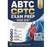 ABTC CPTC EXAM PREP 2026-2027: A Focused Review of Donor Evaluation, Authorization, Management, Allocation, and Recovery with 380+ Practice Questions, ... Exams, and Detailed Answer Rationales