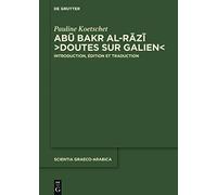 Abu Bakr Al-razi Doutes Sur Galien: Introduction, Édition Et Traduction