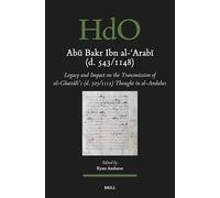 Abu Bakr Ibn Al-arabi (D. 543/1148): Legacy and Impact on the Transmission of Al-ghazali’s (D. 505/1111) Thought in Al-andalus