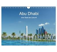 Abu Dhabi, une ville du futur, calendrier mural 2026 format A4 paysage, calendrier mensuel CALVENDO