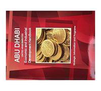 Abu Dhabi (United Arab Emirates) Economic And Industrial Development Handbook - Strategic Information And Programs