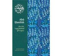 Abu Hanifah: His Life, Legal Method And Legacy (Paperback) Mohammad Akram Nadwi, (Auteur)