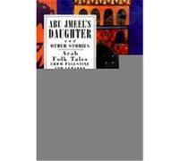 Abu Jmeel's Daughter and Other Stories, International Folk Tales Series Jamal Sleem Nuweihed, Salma Khadra Jayyusi (Auteur)