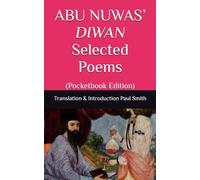 ABU NUWAS’ DIWAN Selected Poems: (Pocketbook Edition)