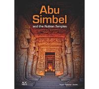 Abu Simbel and the Nubian Temples: A New Traveler's Companion