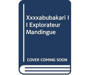 Abubakari II Explorateur Mandingue